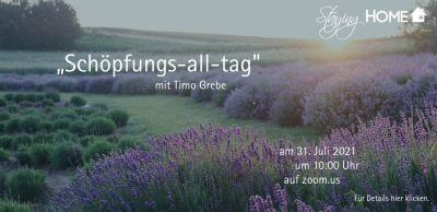 31. Juli 2021 - Timo Grebe - Schöpfungs-all-taG